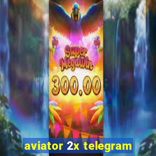 aviator 2x telegram